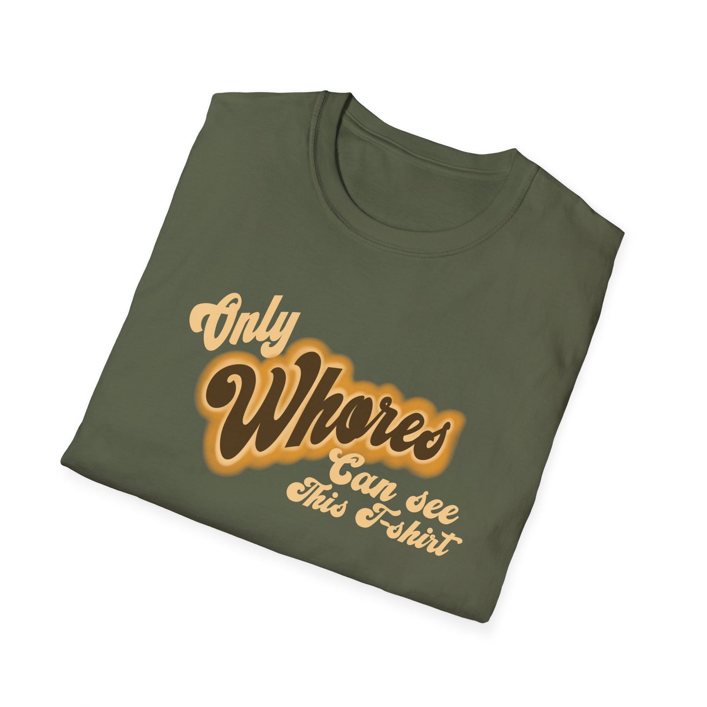 Only whores can read this Unisex Softstyle T-Shirt
