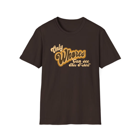 Only whores can read this Unisex Softstyle T-Shirt