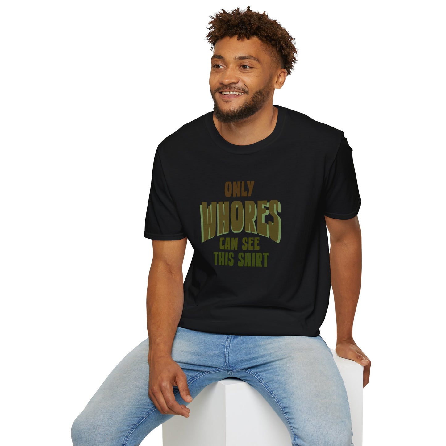 Only whores Unisex Softstyle T-Shirt