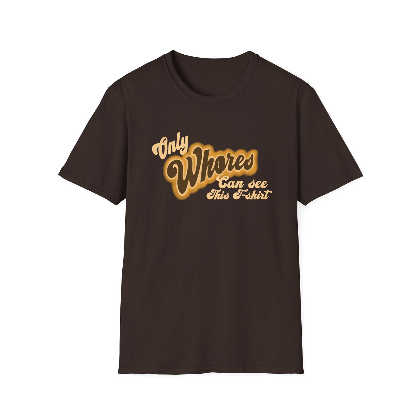 Only whores can read this Unisex Softstyle T-Shirt